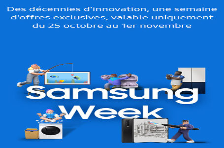 Samsung donne le coup d’envoi de la “Samsung Week” avec des offres et des remises exceptionnelles